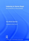 Listening to Hanna Segal : Her Contribution to Psychoanalysis - Book