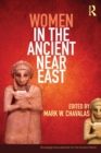 Women in the Ancient Near East : A Sourcebook - Book