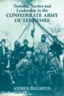 Training, Tactics and Leadership in the Confederate Army of Tennessee : Seeds of Failure - Book
