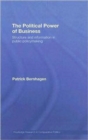 The Political Power of Business : Structure and Information in Public Policy-Making - Book