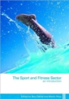 The Sport and Fitness Sector : An Introduction - Book