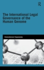 The International Legal Governance of the Human Genome - Book