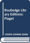 Routledge Library Editions: Piaget - Book