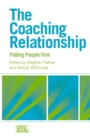 The Coaching Relationship : Putting People First - Book