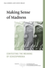 Making Sense of Madness : Contesting the Meaning of Schizophrenia - Book