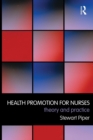 Health Promotion for Nurses : Theory and Practice - Book
