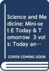 Science and Medicine: Mini-set E Today & Tomorrow  3 vols : Today and Tomorrow - Book