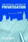 The Official History of Privatisation Vol. I : The formative years 1970-1987 - Book