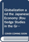 Globalization and the Japanese Economy - Book