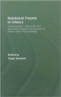 Relational Trauma in Infancy : Psychoanalytic, Attachment and Neuropsychological Contributions to Parent-Infant Psychotherapy - Book