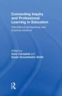 Connecting Inquiry and Professional Learning in Education : International Perspectives and Practical Solutions - Book