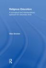 Religious Education : A Conceptual and Interdisciplinary Approach for Secondary Level - Book
