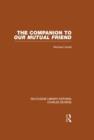 The Companion to Our Mutual Friend (RLE Dickens) : Routledge Library Editions: Charles Dickens Volume 4 - Book