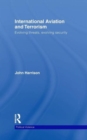 International Aviation and Terrorism : Evolving Threats, Evolving Security - Book