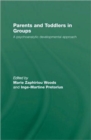 Parents and Toddlers in Groups : A Psychoanalytic Developmental Approach - Book
