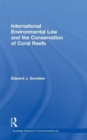 International Environmental Law and the Conservation of Coral Reefs - Book