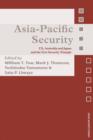 Asia-Pacific Security : US, Australia and Japan and the New Security Triangle - Book