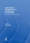 International Perspectives on Competence Development : Developing Skills and Capabilities - Book