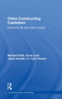 China Constructing Capitalism : Economic Life and Urban Change - Book