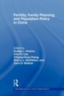 Fertility, Family Planning and Population Policy in China - Book
