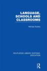Language, Schools and Classrooms (RLE Edu L Sociology of Education) - Book