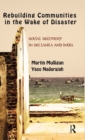 Rebuilding Local Communities in the Wake of Disaster : Social Recovery in Sri Lanka and India - Book