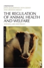 The Regulation of Animal Health and Welfare : Science, Law and Policy - Book