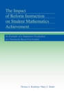 The Impact of Reform Instruction on Student Mathematics Achievement : An Example of a Summative Evaluation of a Standards-Based Curriculum - Book