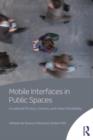 Mobile Interfaces in Public Spaces : Locational Privacy, Control, and Urban Sociability - Book