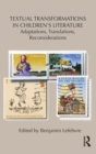 Textual Transformations in Children's Literature : Adaptations, Translations, Reconsiderations - Book