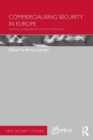 Commercialising Security in Europe : Political Consequences for Peace Operations - Book