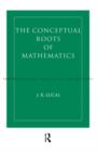 Conceptual Roots of Mathematics - Book