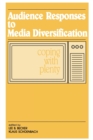 Audience Responses To Media Diversification : Coping With Plenty - Book