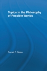 Topics in the Philosophy of Possible Worlds - Book