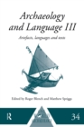 Archaeology and Language III : Artefacts, Languages and Texts - Book