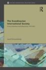 The Scandinavian International Society : Primary Institutions and Binding Forces, 1815-2010 - Book