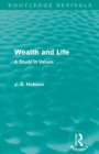 Wealth and Life (Routledge Revivals) : A Study in Values - Book