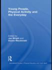 Young People, Physical Activity and the Everyday - Book