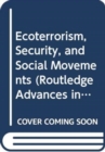 Ecoterrorism, Security, and Social Movements - Book