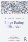 A Clinician's Guide to Binge Eating Disorder - Book