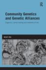 Community Genetics and Genetic Alliances : Eugenics, Carrier Testing, and Networks of Risk - Book