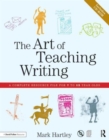 The Art of Teaching Writing : A complete resource file for 7 to 12 year olds - Book