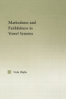 Interactions between Markedness and Faithfulness Constraints in Vowel Systems - Book