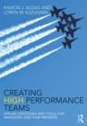 Creating High Performance Teams : Applied Strategies and Tools for Managers and Team Members - Book