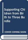 Supporting Children from Birth to Three Bundle - Book