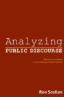 Analyzing Public Discourse : Discourse Analysis in the Making of Public Policy - Book