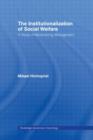 The Institutionalization of Social Welfare : A Study of Medicalizing Management - Book