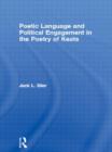 Poetic Language and Political Engagement in the Poetry of Keats - Book