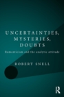 Uncertainties, Mysteries, Doubts : Romanticism and the analytic attitude - Book