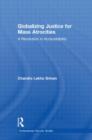 Globalizing Justice for Mass Atrocities : A Revolution in Accountability - Book